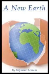 A New Earth - Seymour Lessans