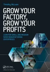 Grow Your Factory, Grow Your Profits - Timothy McLean