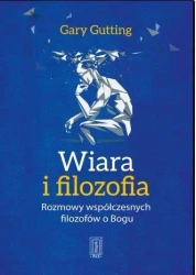 Wiara i filozofia - Gary Gutting