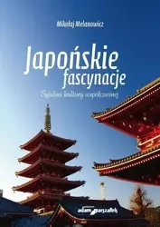 Japońskie fascynacje. Sylabus kultury... - Mikołaj Melanowicz