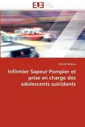 Infirmier sapeur pompier et prise en charge des adolescents suicidants - BARDOUX-M