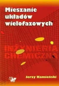 Mieszanie układów wielofazowych - Jerzy Kamieński
