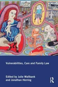 Vulnerabilities, Care and Family Law - Wallbank Julie