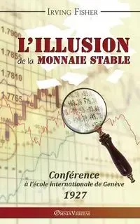 L'illusion de la monnaie stable - Irving Fisher