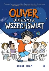 Oliver objaśnia wszechświat - Jorge Cham, Magdalena Korobkiewicz