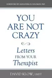 You Are Not Crazy - David Klow