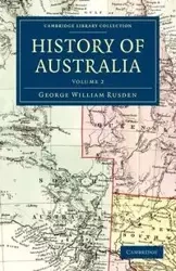 History of Australia - Volume 2 - George William Rusden