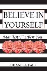 Believe In Yourself - Chanell Fair