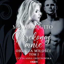 audiobook Przekonaj mnie. Oblicza miłości. Tom I - M.F. Mosquito
