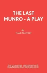 The Last Munro - A Play - Dr Dave Watson