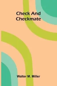 Check and Checkmate - M. Walter Miller