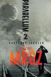 Parabellum T.2 Horyzont zdarzeń - Remigiusz Mróz