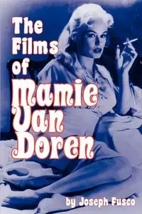 The Films of Mamie Van Doren - Joseph Fusco