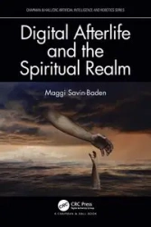 Digital Afterlife and the Spiritual Realm - Savin-Baden Maggi
