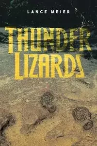 Thunder Lizards - Lance Meier