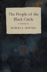 The People of the Black Circle - E. Howard Robert