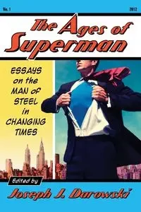 The Ages of Superman - Darowski Joseph J.