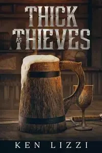 Thick As Thieves - Ken Lizzi