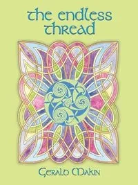 The Endless Thread - Gerald Makin
