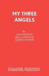 My Three Angels - Sam Spewack