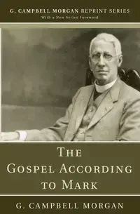 The Gospel According to Mark - Morgan G. Campbell
