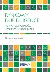 Rynkowy Due Diligence. Pomiar odporności rynkowej - Robert Kozielski