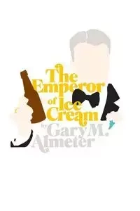 The Emperor of Ice-Cream - Gary Almeter