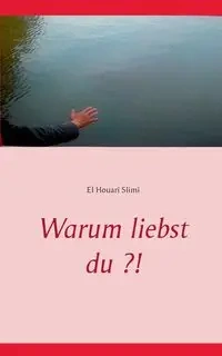 Warum liebst du ?! - Slimi El Houari