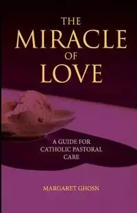 The Miracle of Love - Margaret Ghosn