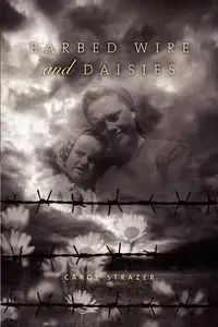 Barbed Wire & Daisies - Carol Strazer