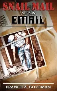 Snail Mail Versus Email - Bozeman France A.