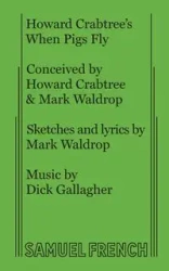 Howard Crabtree's When Pigs Fly - Howard Crabtree