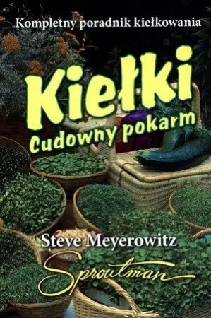 Kiełki. Cudowny pokarm - Steve Meyerowitz