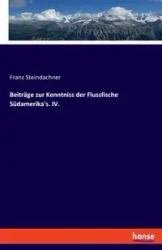 Beiträge zur Kenntniss der Flussfische Südamerika's. IV. - Steindachner Franz