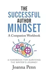 The Successful Author Mindset Companion Workbook - Joanna Penn