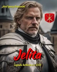 eBook Jelita. Legenda herbowa z r. 1331 - Józef Ignacy Kraszewski epub mobi