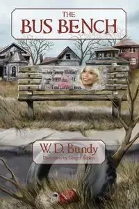The Bus Bench - Bundy W D