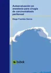 Autoevaluación en anestesia para cirugía de carcinomatosis peritoneal - Diego García Fuentes