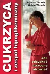 Cukrzyca i zespół hipoglikemiczny - Agatha Thrash, Calvin Thrash