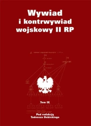 Wywiad i kontrwywiad wojskowy II RP T.9 - red. Tadeusz Dubicki
