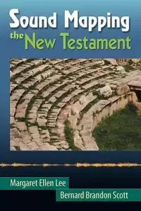 Sound Mapping the New Testament - Lee Margaret Ellen