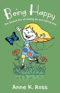 Being Happy - K. Ross Anne