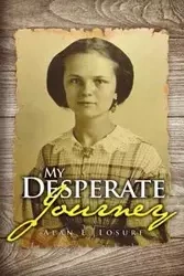 My Desperate Journey - Alan Losure