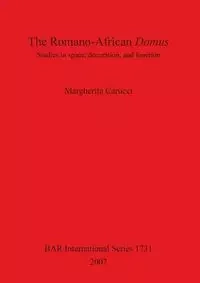 The Romano-African Domus - Margherita Carucci