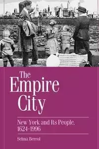The Empire City - Selma C. Berrol