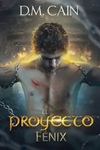 El Proyecto Fénix - Cain D.M.