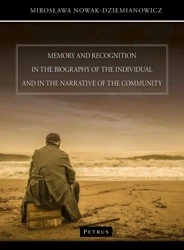 Memory and recognition in the biography of the... - Mirosława Nowak-Dziemianowicz