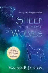 Sheep in the Midst of Wolves - Jackson Vanessa B