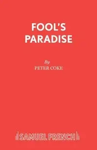 Fool's Paradise - Peter Coke