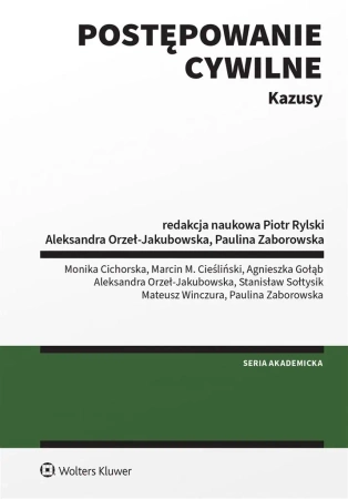 Postępowanie cywilne. Kazusy - red. Paulina Zaborowska, Aleksandra Orzeł-Jakubow